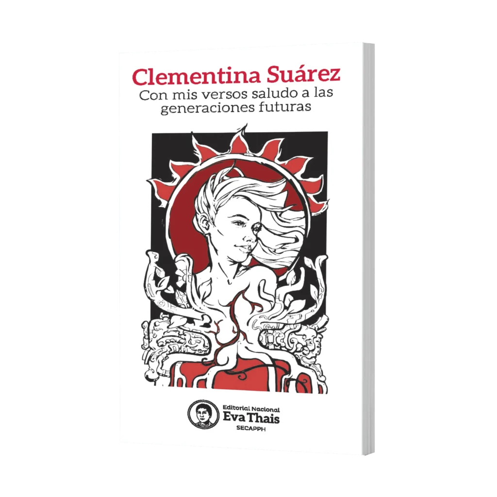 Clementina Suarez Con mis versos saludo a las generaciones futuras